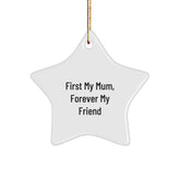 Cute Mum Gifts from Family Members - 'First My Mum, Forever My Friend' Star Ornament for Mum, Christmas Unique Gifts - Image 1